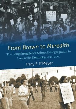 portada From Brown to Meredith: The Long Struggle for School Desegregation in Louisville, Kentucky, 1954-2007