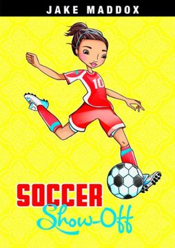 portada Soccer Show-Off (Jake Maddox Girl Sports Stories) (in English)