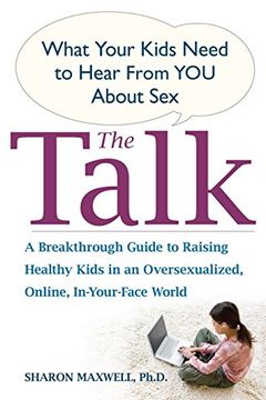 portada The Talk: What Your Kids Need to Hear From you About sex (en Inglés)