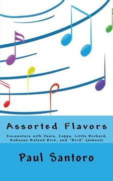 portada Assorted Flavors: Encounters with Janis, Zappa, Little Richard, Rahsaan Roland Kirk, and Bird (almost)