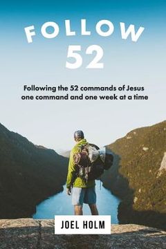 portada Follow 52: One Year Committed to Following the 52 Commands of Christ, One Week at a Time (en Inglés)