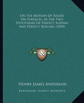 portada on the motion of solids on surfaces, in the two hypotheses of perfect sliding and perfect rolling (1830)