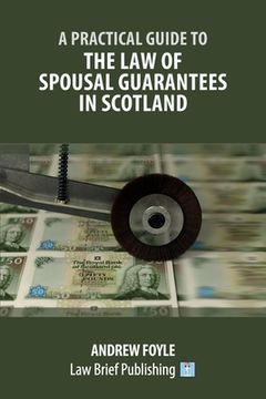 portada A Practical Guide to the Law of Spousal Guarantees in Scotland (en Inglés)