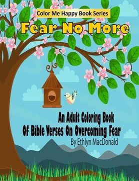 portada Fear No More: An Adult Coloring Book Of Bible Verses On Overcoming Fear (en Inglés)