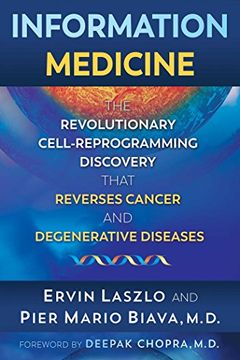 portada Information Medicine: The Revolutionary Cell-Reprogramming Discovery That Reverses Cancer and Degenerative Diseases (en Inglés)