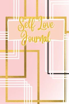 portada Self Love Journal: Journal Your Way to Self Healing with Positive Affirmations (en Inglés)