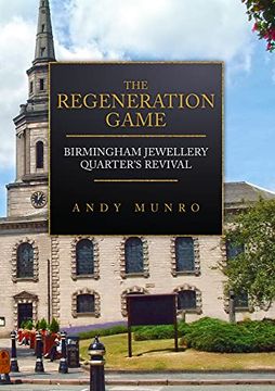 portada The Regeneration Game: Birmingham Jewellery Quarter's Revival (en Inglés)