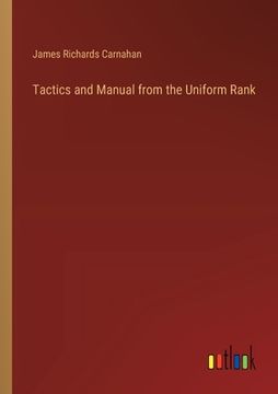 portada Tactics and Manual from the Uniform Rank (en Inglés)