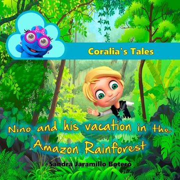 portada Coralia's Tales: Nino and his vacation in the Amazon Rainforest (en Inglés)