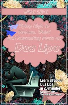 portada Dua Lipa: Flying High to Success, Weird and Interesting Facts on DUA LIPA!