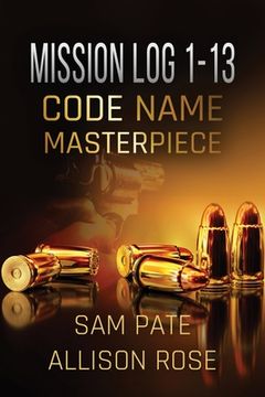 portada Mission Log 1-13: Code Name: Masterpiece (en Inglés)