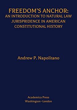 portada Freedom’S Anchor: An Introduction to Natural law Jurisprudence in American Constitutional History (en Inglés)