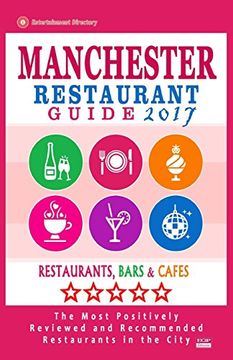 portada Manchester Restaurant Guide 2017: Best Rated Restaurants in Manchester, England - 500 Restaurants, Bars and Cafés recommended for Visitors, 2017