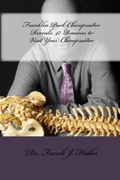 portada franklin park chiropractor reveals: 47 reasons to visit your chiropractor (in English)