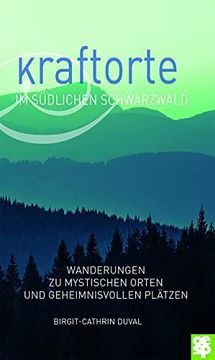 portada Kraftorte im Südlichen Schwarzwald. Wanderungen zu Mystischen Orten und Geheimnisvollen Plätzen (in German)