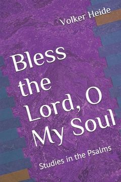 portada Bless the Lord, O My Soul: Studies in the Psalms (en Inglés)