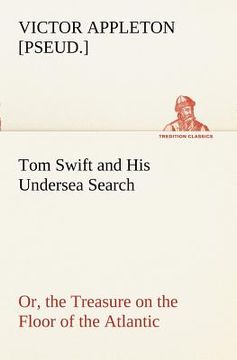 portada tom swift and his undersea search, or, the treasure on the floor of the atlantic
