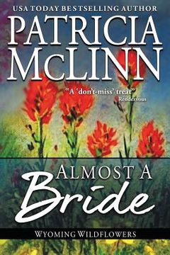 portada Almost a Bride: Wyoming Wildflowers, Book 2 (en Inglés)