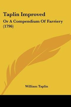 portada taplin improved: or a compendium of farriery (1796) (en Inglés)