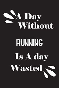portada A day Without Running is a day Wasted 