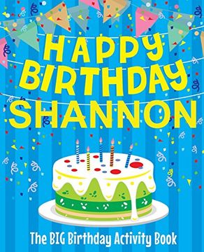 portada Happy Birthday Shannon - the big Birthday Activity Book: Personalized Children's Activity Book 