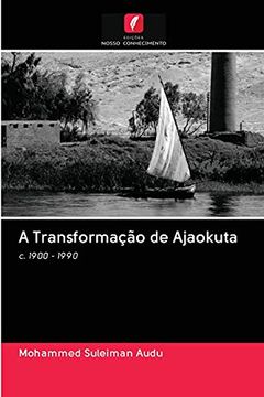 portada A Transformação de Ajaokuta: C. 1900 - 1990 (en Portugués)