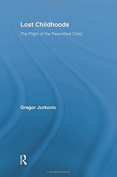 portada Lost Childhoods: The Plight Of The Parentified Child
