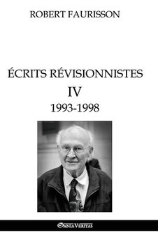 portada Écrits révisionnistes IV - 1993 -1998 (in French)