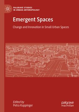portada Emergent Spaces: Change and Innovation in Small Urban Spaces (en Inglés)