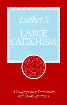 portada luther ` s large catechism: a contemporary translation with study questions