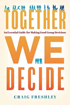 portada Together we Decide: An Essential Guide for Making Good Group Decisions (en Inglés)