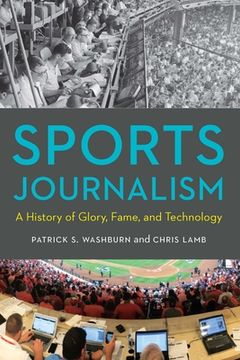 portada Sports Journalism: A History of Glory, Fame, and Technology