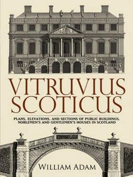 portada Vitruvius Scoticus: Plans, Elevations, and Sections of Public Buildings, Noblemen's and Gentlemen's Houses in Scotland (Dover Architecture) (en Inglés)