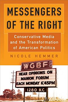 portada Messengers of the Right: Conservative Media and the Transformation of American Politics (Politics and Culture in Modern America) (en Inglés)