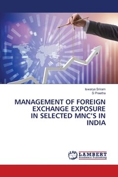portada Management of Foreign Exchange Exposure in Selected Mnc's in India (en Inglés)