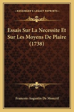portada Essais Sur La Necessite Et Sur Les Moyens De Plaire (1738) (en Francés)