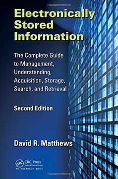 portada Electronically Stored Information: The Complete Guide to Management, Understanding, Acquisition, Storage, Search, and Retrieval, Second Edition