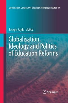 portada Globalisation, Ideology and Politics of Education Reforms (in English)