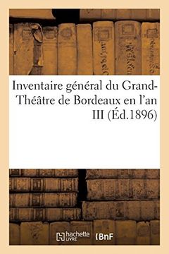 portada Inventaire Général du Grand-Théâtre de Bordeaux en L'an iii (Arts) (en Francés)