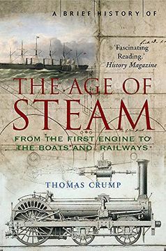 portada A Brief History of the age of Steam (Brief Histories) (en Inglés)