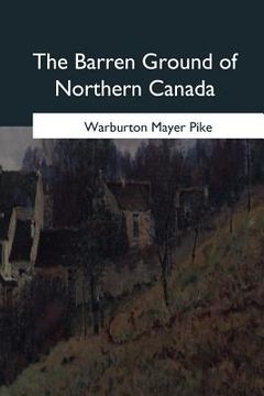 portada The Barren Ground of Northern Canada (in English)