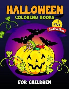 portada Halloween Coloring Books for Children Plus Activities: Activity Book for Preschoolers, Toddlers, Children Ages 4-8, 5-12, Boy, Girls (en Inglés)