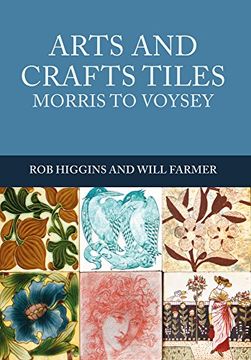 portada Arts and Crafts Tiles: Morris to Voysey (en Inglés)