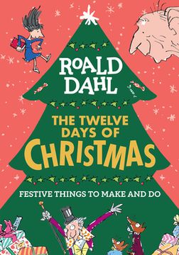 portada Roald Dahl: The Twelve Days of Christmas: Festive Things to Make and do (en Inglés)