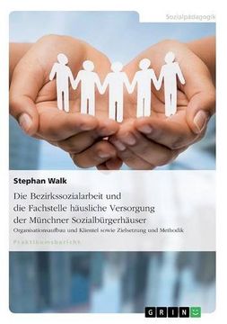 portada Die Bezirkssozialarbeit Und Die Fachstelle Hausliche Versorgung Der Munchner Sozialburgerhauser (German Edition)