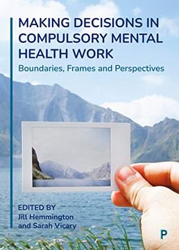 portada Making Decisions in Compulsory Mental Health Work: Boundaries, Frames and Perspectives (in English)