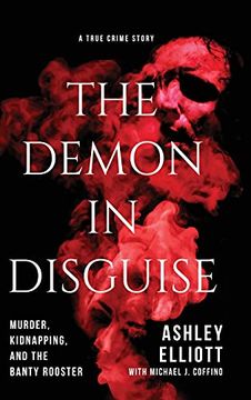 portada The Demon in Disguise: Murder, Kidnapping, and the Banty Rooster (en Inglés)