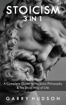 portada Stoicism: A Complete Guide to the Stoic Philosophy & the Stoic Way of Life (en Inglés)