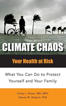 portada Climate Chaos: Your Health at Risk, What you can do to Protect Yourself and Your Family (Public Health) (en Inglés)