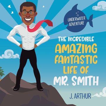 portada The Incredible, Amazing, Fantastic Life of Mr. Smith (in English)